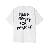 Need Money for Porsche Oversized Tee