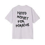 Need Money for Porsche Oversized Tee